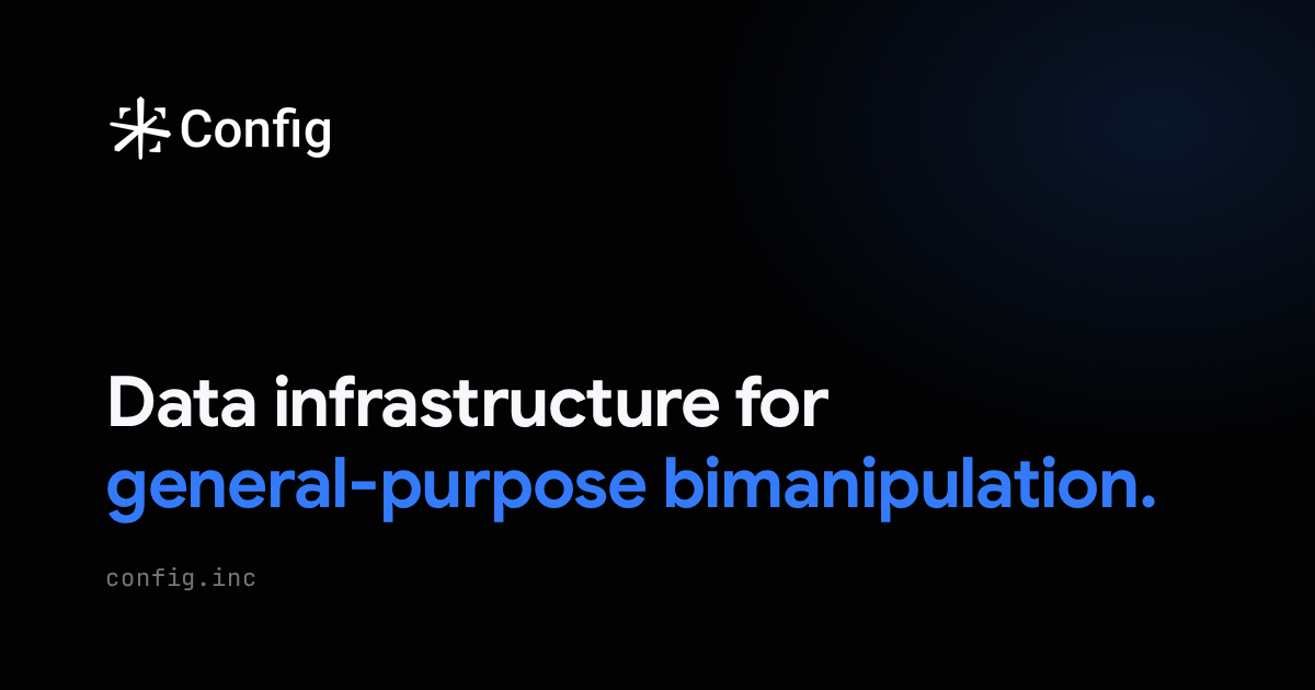 Config — Data infrastructure for general-purpose bimanipulation